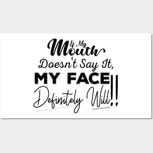 If My Mouth Doesn't Say It My Face Definitely Will - Funny Summer Sayings Quotes Sarcastic Gift Posters and Art